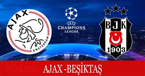 Beşiktaş ajax maçı özeti